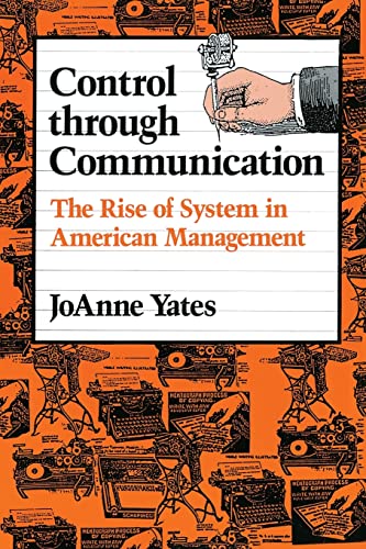Control through Communication: The Rise of System in American Management (Studies in Industry and Society, Band 6) von Johns Hopkins University Press